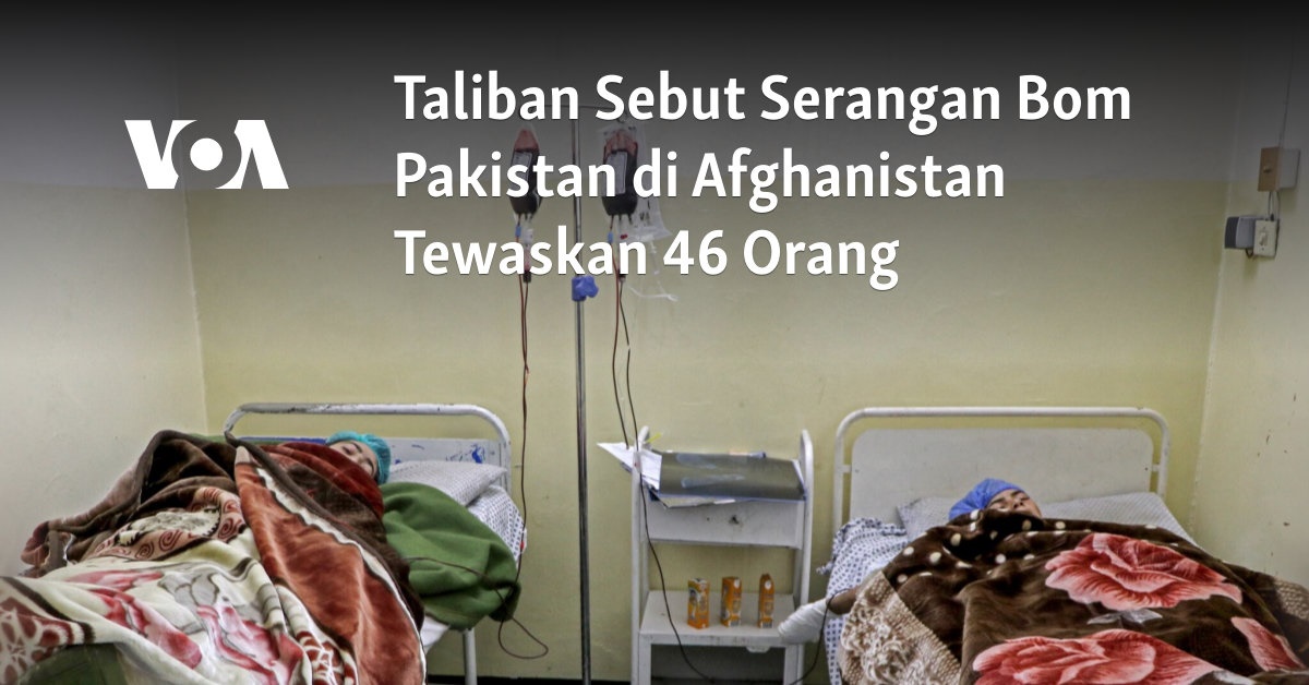 Taliban Tolak Serangan Bom di Afghanistan yang Menewaskan 46 Orang