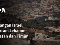 Israel Melancarkan Serangan di Bagian Selatan dan Timur Lebanon