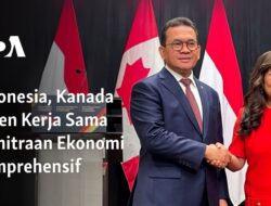 “Indonesia dan Kanada Sepakat Menandatangani Kesepakatan Kemitraan Ekonomi yang Komprehensif”