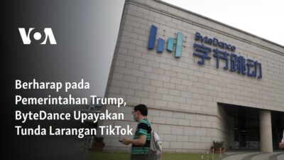 Mengharapkan Kesempatan dari Pemerintahan Trump, ByteDance Berupaya Menunda Larangan TikTok