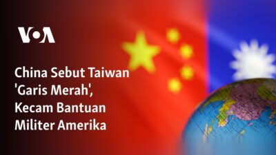 China Mengutuk Bantuan Militer Amerika ke Taiwan sebagai ‘Garis Merah’