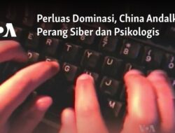 Menguasai dengan Taktik Siber dan Psikologis: China Menjadi Andalan