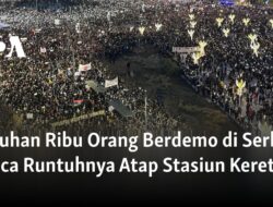 Ribuan Orang Berdemo di Serbia Setelah Atap Stasiun Kereta Runtuh