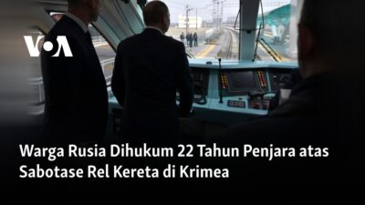 Penghukuman 22 Tahun untuk Warga Rusia yang Melakukan Sabotase Rel Kereta di Krimea