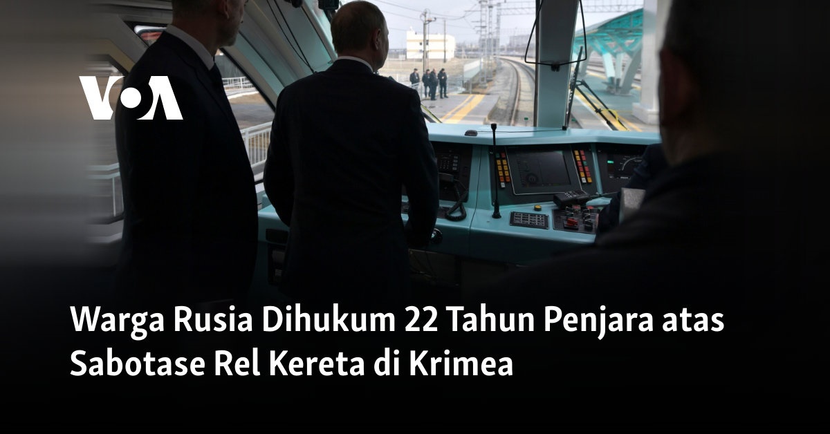 Penghukuman 22 Tahun untuk Warga Rusia yang Melakukan Sabotase Rel Kereta di Krimea