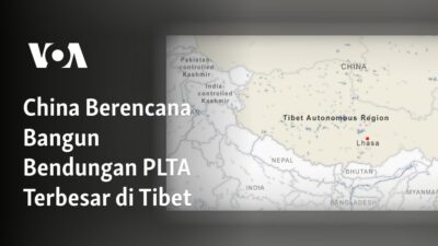 China Rencanakan Pembangunan Bendungan PLTA Terbesar di Tibet