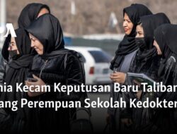 Dunia Menyuarakan Protes Terhadap Larangan Baru Taliban terhadap Perempuan di Sekolah Kedokteran