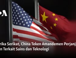 Amerika Serikat dan China Sepakat Amandemen Perjanjian 5 Tahun terkait Bidang Sains dan Teknologi