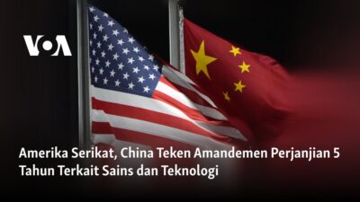 Amerika Serikat dan China Sepakat Amandemen Perjanjian 5 Tahun terkait Bidang Sains dan Teknologi