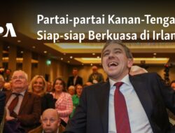 Partai Kanan-Tengah Bersiap Mengambil Alih Kekuasaan di Irlandia