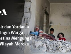 “Mesir dan Yordania Menolak Kedatangan Pengungsi Palestina”