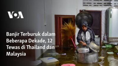 Bencana Banjir Mematikan di Thailand dan Malaysia, 12 Nyawa Melayang