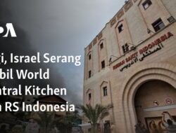 Serangan Mobil World Central Kitchen dan RS Indonesia di Lagi, Israel