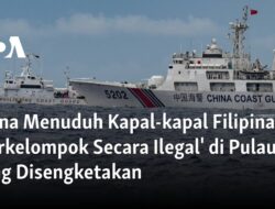 China Menuduh Kapal Filipina Berkumpul Secara Ilegal di Pulau yang Disengketakan