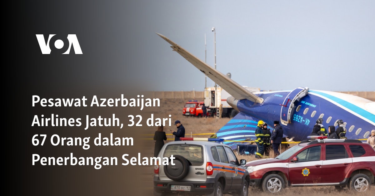 Tragedi Pesawat Azerbaijan Airlines: 32 Penumpang Selamat dari 67 Orang di Penerbangan Tersebut