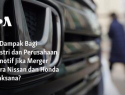 Dampak Merger Nissan dan Honda bagi Industri dan Perusahaan Otomotif