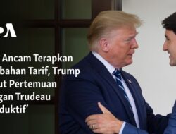 Ancaman Usai Diskusi Tarif, Trudeau dan Trump Sebut Pertemuan Produktif