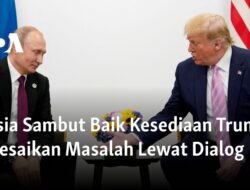 Rusia Mendukung Tawaran Trump untuk Menyelesaikan Masalah melalui Dialog