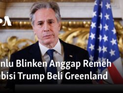 Menlu Blinken Anggap Rencana Pembelian Greenland oleh Trump Sebagai Seseuatu yang Dianggap Remeh