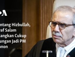 Nawaf Salam Raih Dukungan yang Cukup Untuk Menjadi PM Lebanon Meski Ditantang Hizbullah