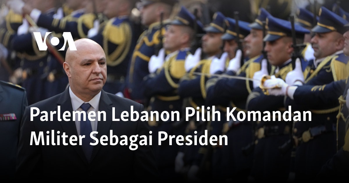 Parlemen Lebanon Memilih Komandan Militer Sebagai Presiden Negara