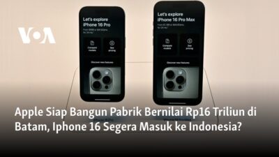 Apple Investasi Besar di Batam, iPhone 16 Akan Hadir di Indonesia?