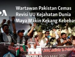 Perubahan Undang-Undang Kejahatan Siber Pakistan Membatasi Kebebasan Wartawan