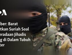 Barat Memperingatkan Suriah Tentang Kehadiran Militan Asing dalam Angkatan Bersenjata