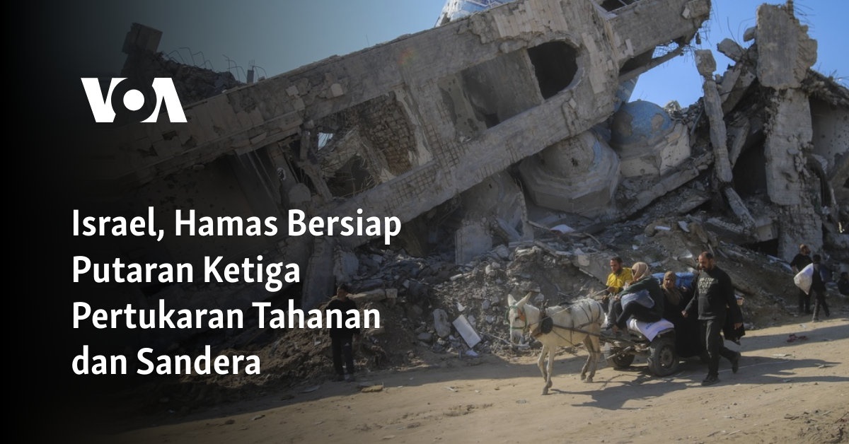 Israel dan Hamas Bersiap untuk Pertukaran Tahanan dan Sandera yang Ketiga