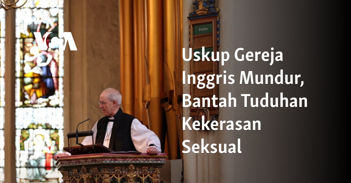 Uskup Gereja Inggris Mengundurkan Diri, Menyangkal Tuduhan Pelecehan Seksual