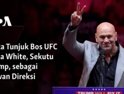 Bos UFC Dana White: Sekutu Trump yang Berperan Sebagai Anggota Dewan Direksi