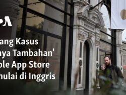 Persidangan Kasus ‘Biaya Ekstra’ Apple App Store Dimulai di Inggris