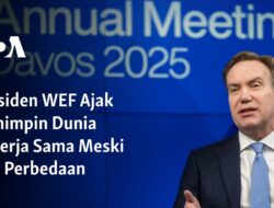 Presiden WEF Mendorong Kolaborasi Pemimpin Dunia Meskipun Terdapat Perbedaan