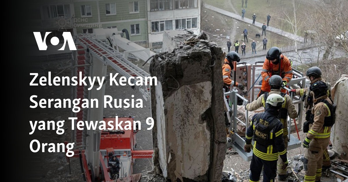 Kecaman Zelenskyy Terhadap Serangan Rusia yang Menewaskan 9 Orang