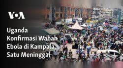 Konfirmasi Wabah Ebola di Kampala, Korban Meninggal pertama