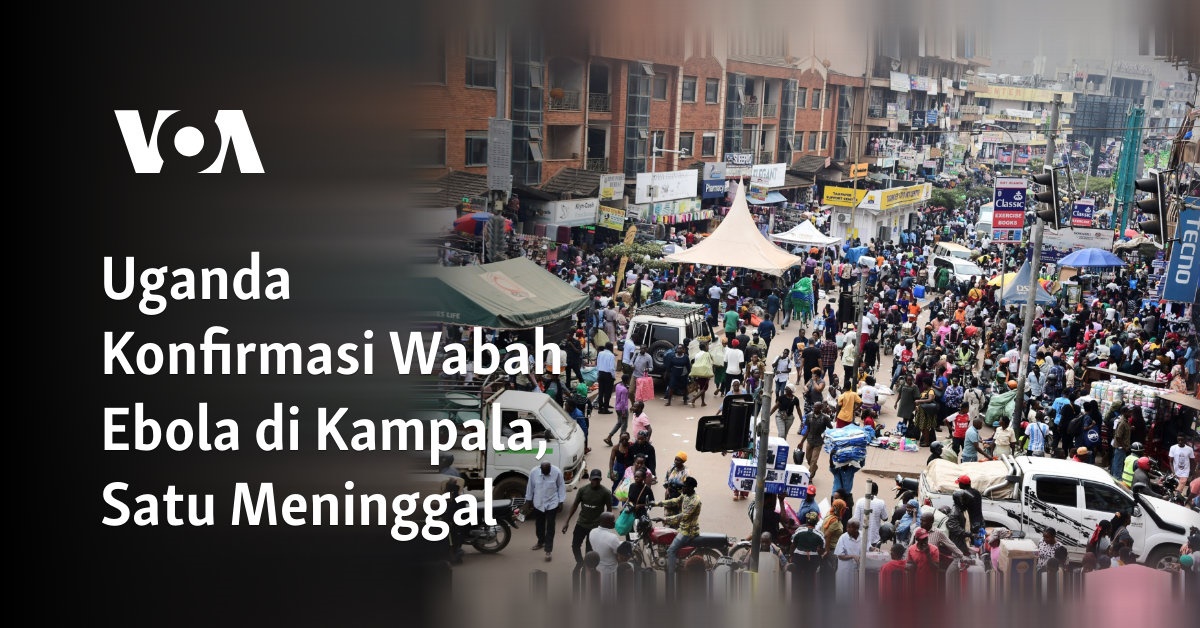 Konfirmasi Wabah Ebola di Kampala, Korban Meninggal pertama