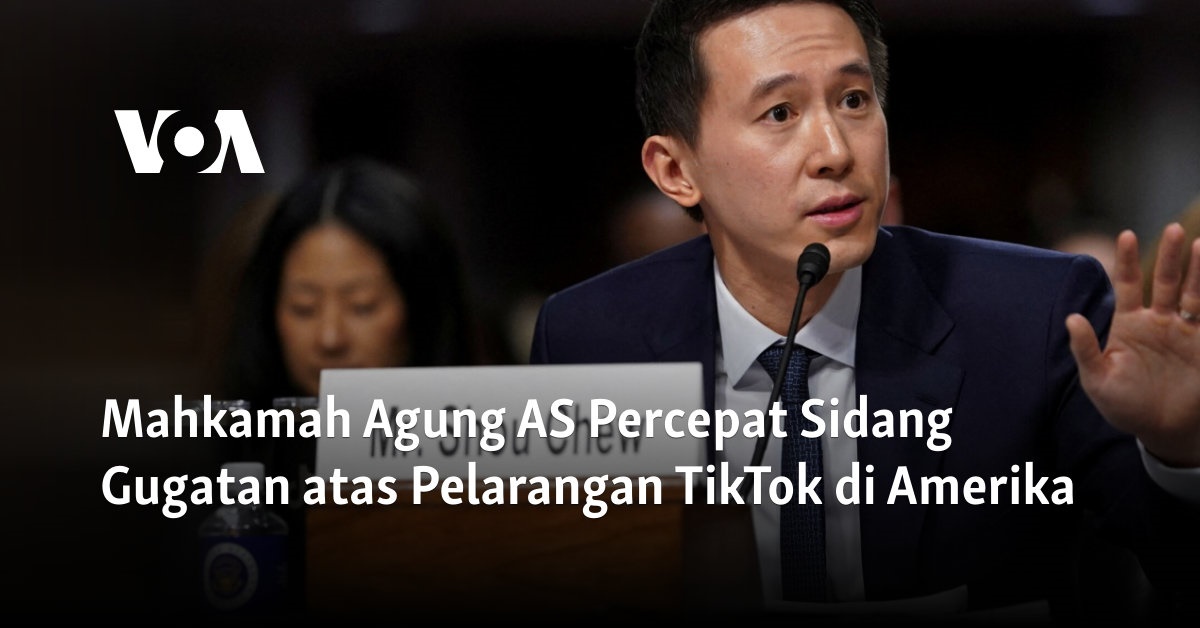 Pengadilan Tinggi AS Mempercepat Perkara Larangan TikTok di Amerika