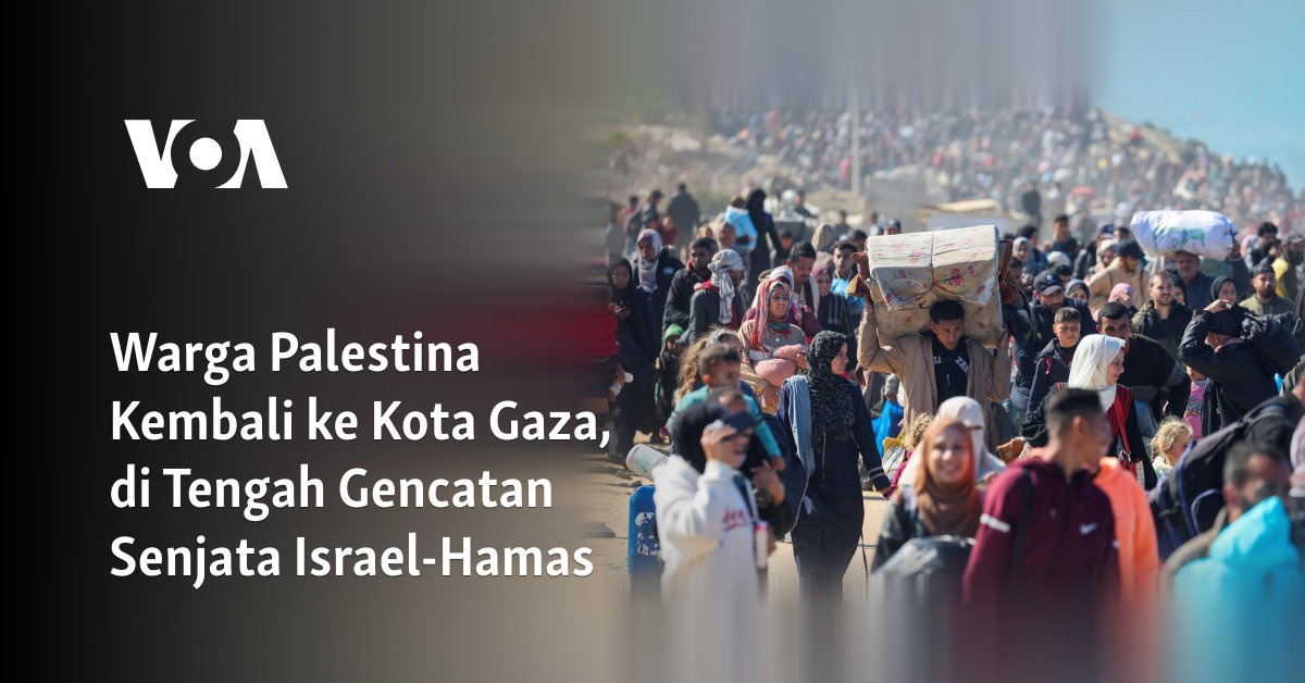 Kembalinya Warga Palestina ke Gaza: Suasana Gencatan Senjata Israel-Hamas