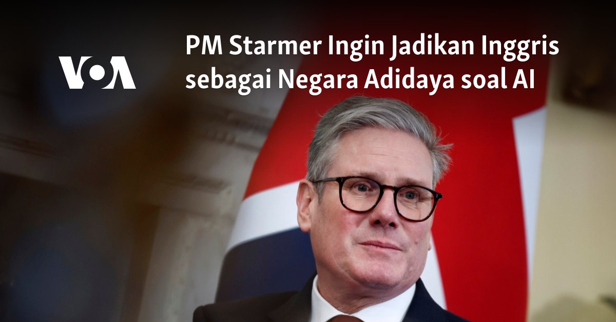 Keinginan PM Starmer untuk Membuat Inggris Sebagai Kekuatan Utama dalam Bidang Kecerdasan Buatan