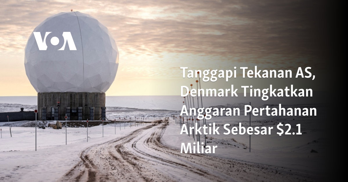 Tanggapi Tekanan AS, Denmark Naikkan Anggaran Pertahanan Arktik hingga $2.1 Miliar