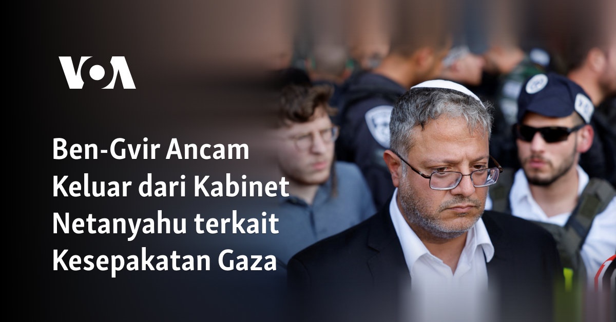 Ben-Gvir Meninggalkan Kabinet Netanyahu karena Kesepakatan Gaza