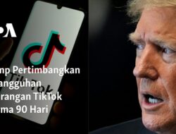 Trump Mengkaji Penundaan Dilarangnya TikTok Selama 90 Hari