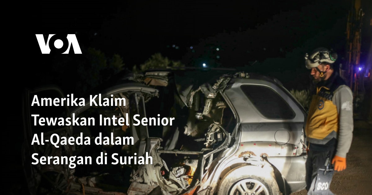 Klaim Amerika Membunuh Senior Intel Al Qaeda dalam Serangan di Suriah