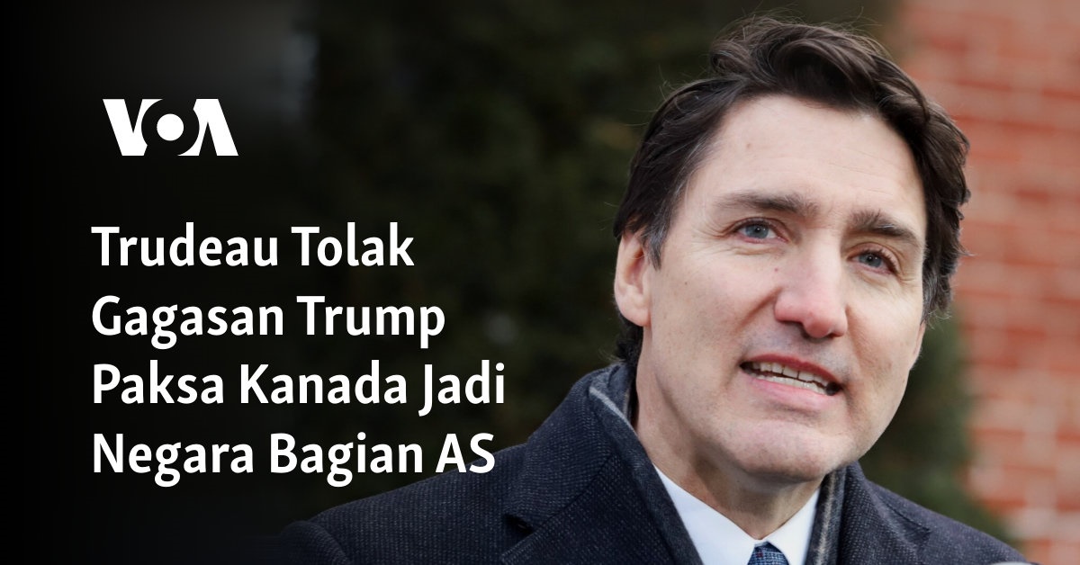 Penolakan Trudeau Terhadap Usulan Trump untuk Memasukkan Kanada Sebagai Negara Bagian AS