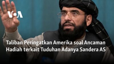 Taliban Beri Peringatan Kepada Amerika Terkait Ancaman Hadiah Terkait Sandera AS