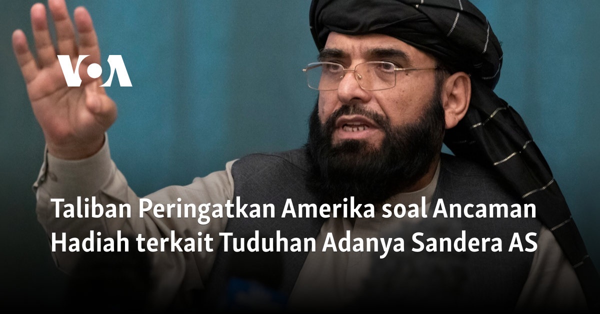 Taliban Beri Peringatan Kepada Amerika Terkait Ancaman Hadiah Terkait Sandera AS