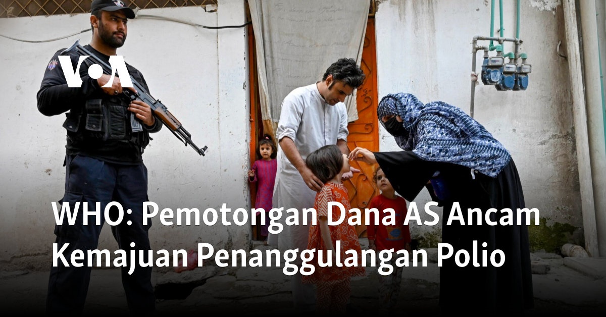 Ancaman Pemotongan Dana AS Terhadap Penanggulangan Polio Membayangi Kemajuan Penyakit Ini