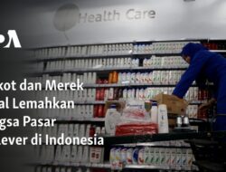 Boikot Merek Lokal Membuat Pasar Unilever Terpukul di Indonesia