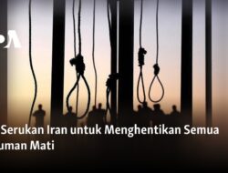 Seruan PBB untuk Menyuarakan Penghentian Hukuman Mati di Iran