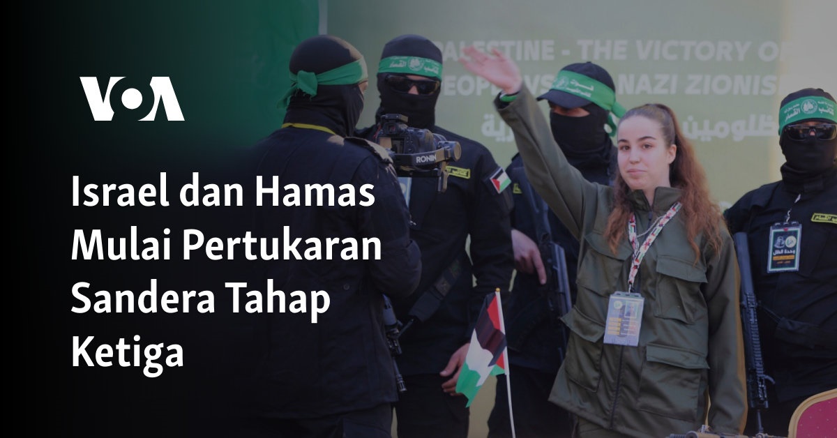 Israel dan Hamas Melanjutkan Pertukaran Sandera dalam Tahap Ketiga